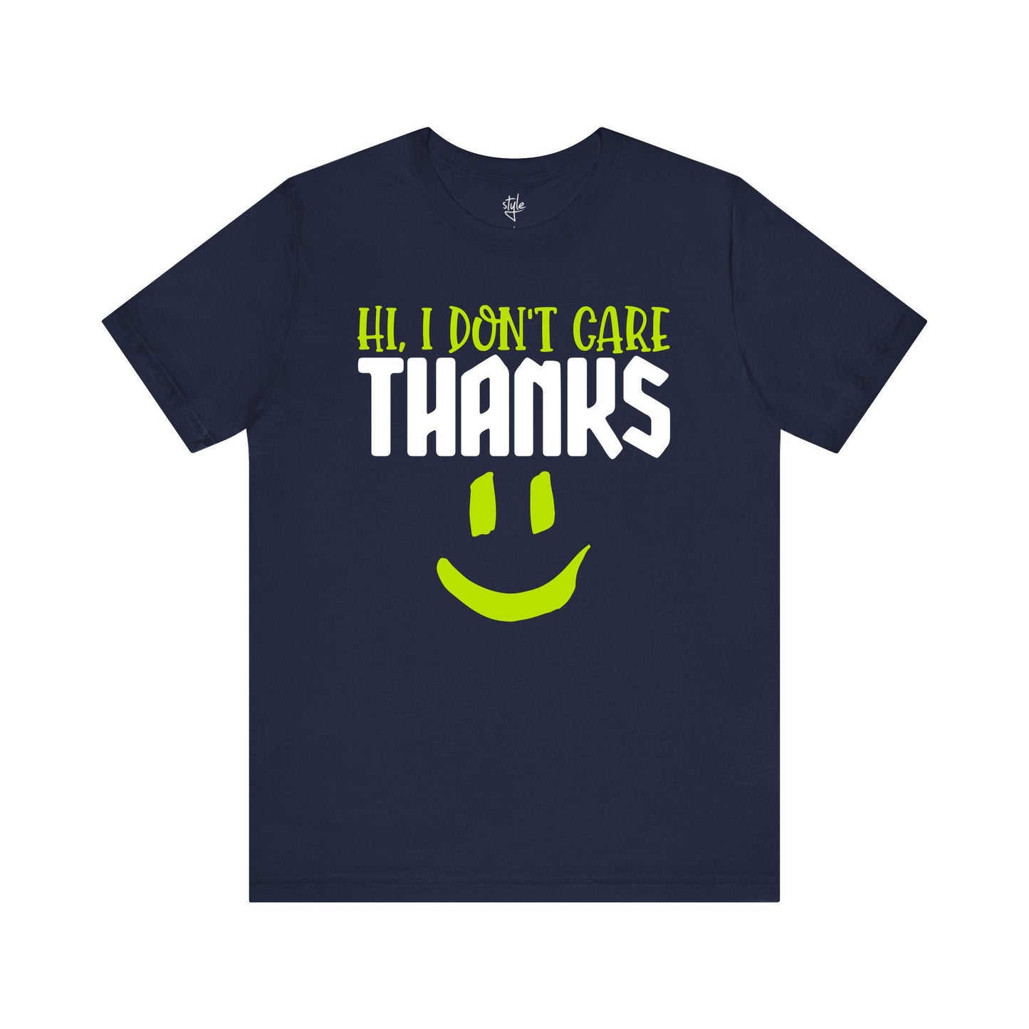 Hi, I Don't Care Thanks T-Shirt