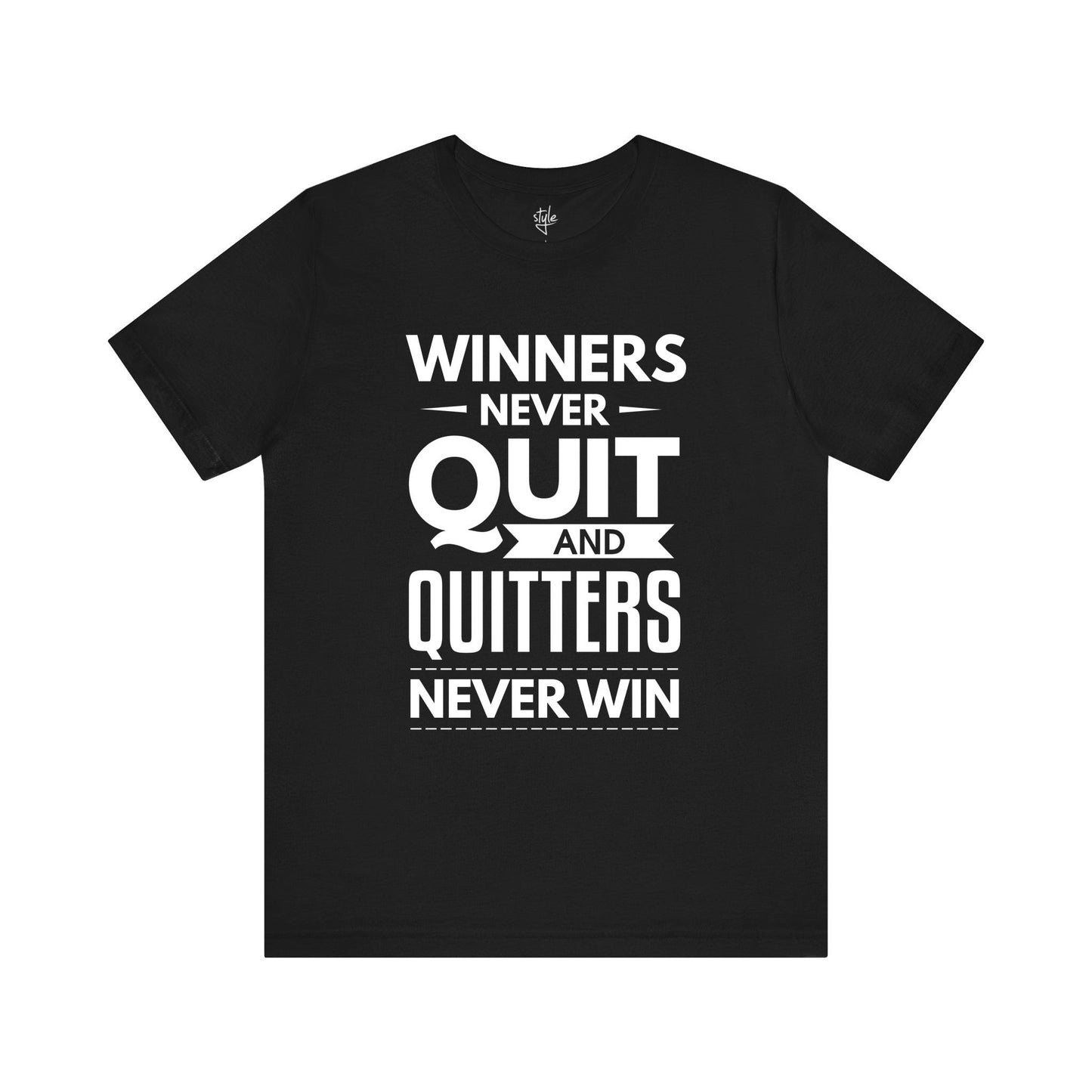 Winners Never Quit and Quitters Never Win T-Shirt
