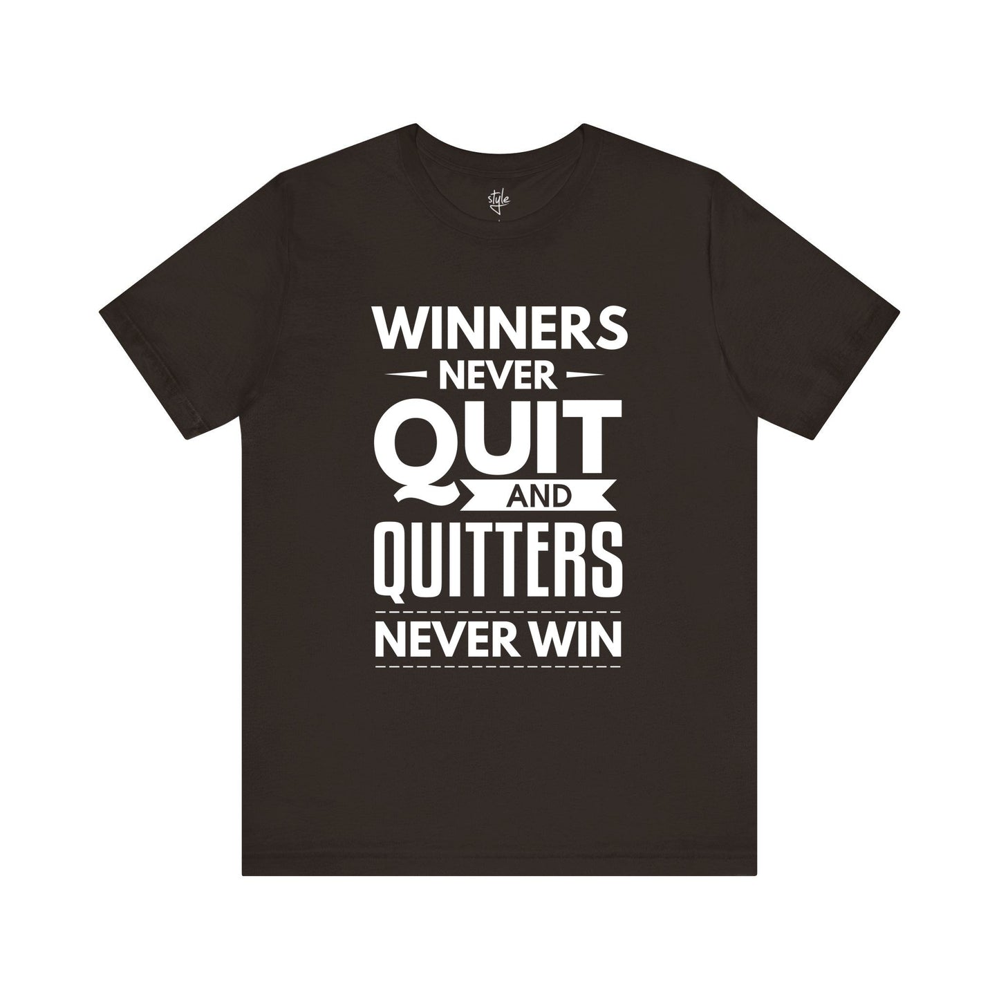 Winners Never Quit and Quitters Never Win T-Shirt