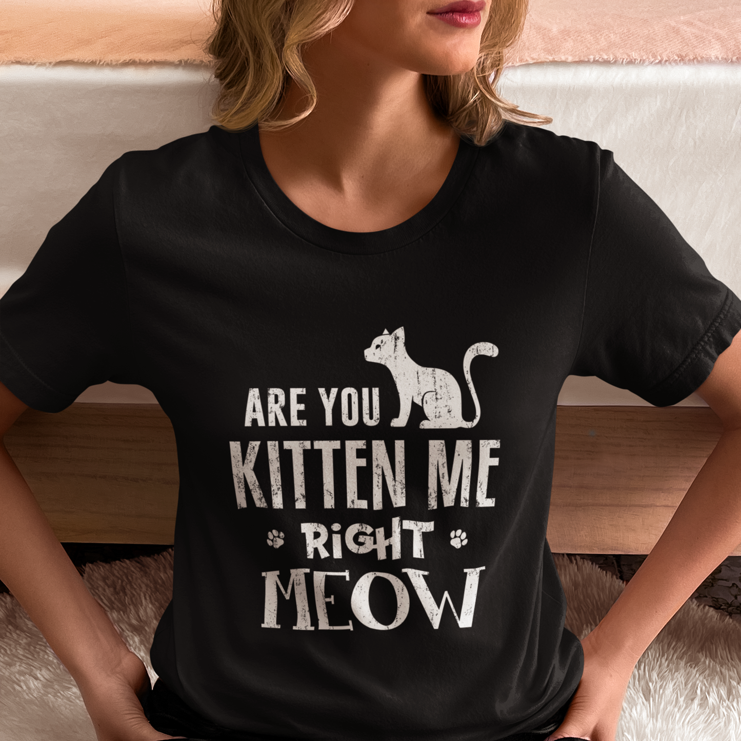 Are You Kitten Me Right Meow T-Shirt