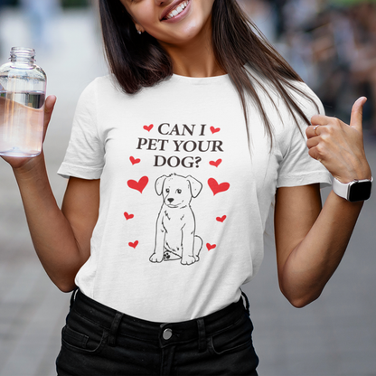 Can I Pet Your Dog? T-Shirt