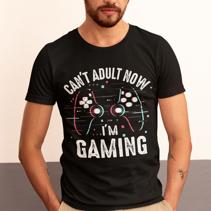 Can't Adult Now I'm Gaming T-Shirt