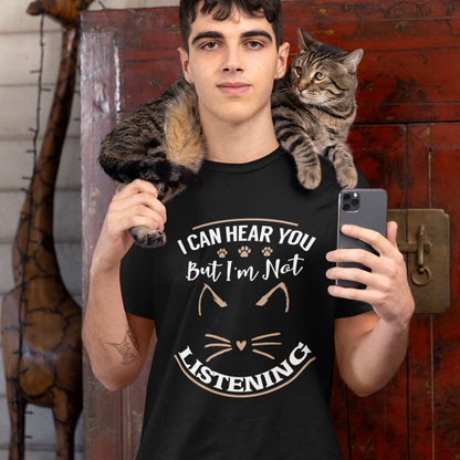I Can Hear You But I’m Not Listening T-Shirt