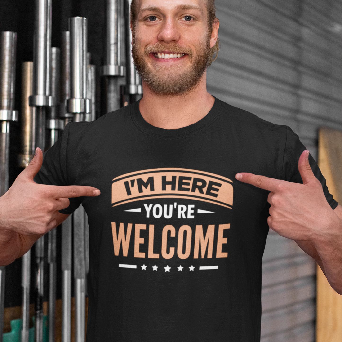 I'm Here You're Welcome T-Shirt