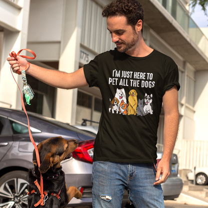 I’m Just Here to Pet All The Dogs T-Shirt