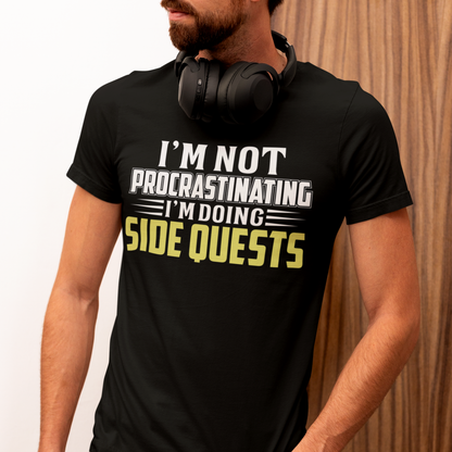 I'm Not Procrastinating I'm Doing Side Quests T-Shirt