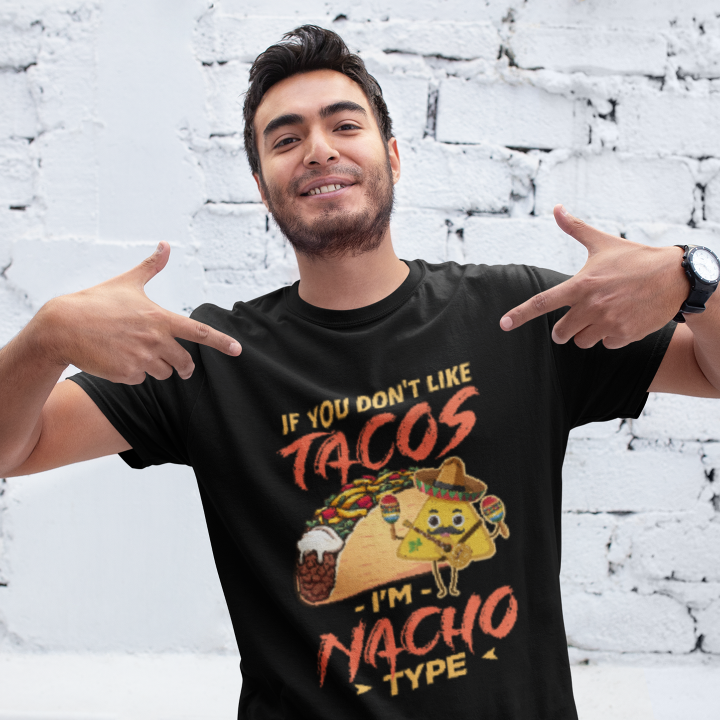 If You Don’t Like Tacos I’m Nacho Type T-Shirt