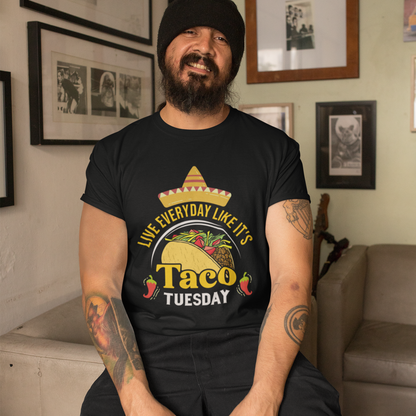 Live Everyday Like it's Taco Tuesday T-Shirt