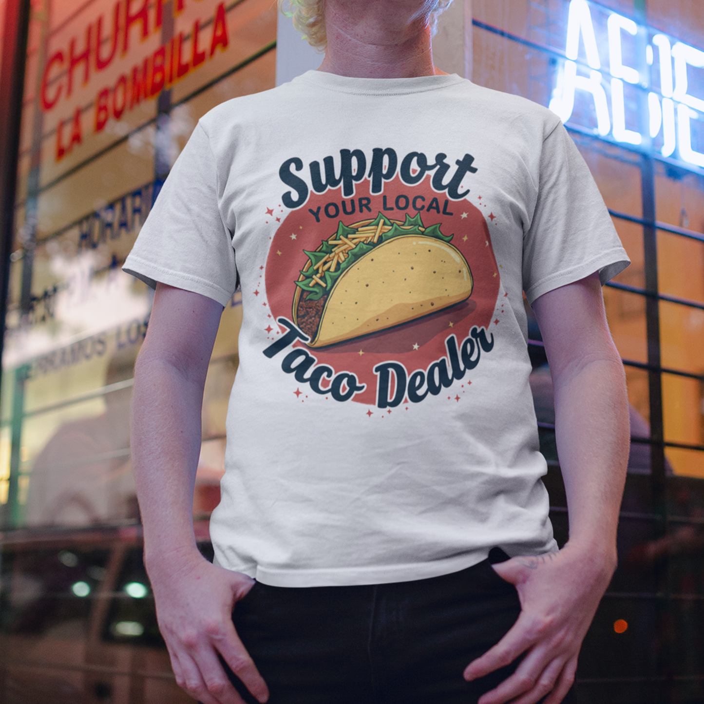 Support Your Local Taco Dealer T-Shirt