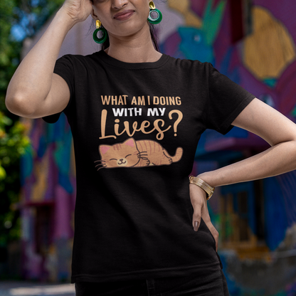 What am I Doing With My Lives? T-Shirt