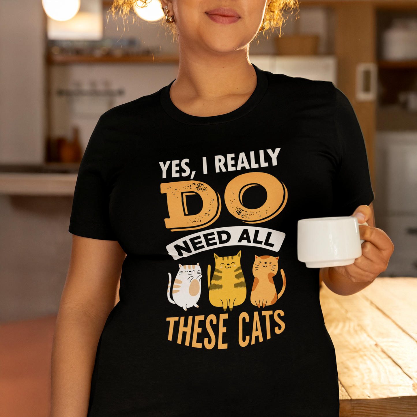 Yes, I Really Do Need All These Cats T-Shirt