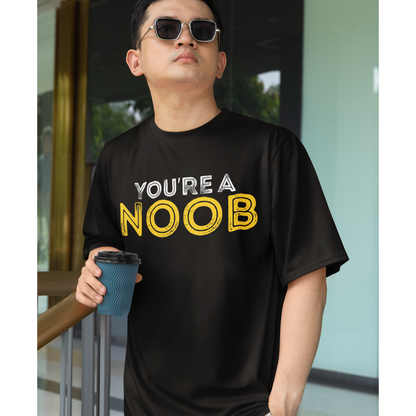 You're a Noob T-Shirt