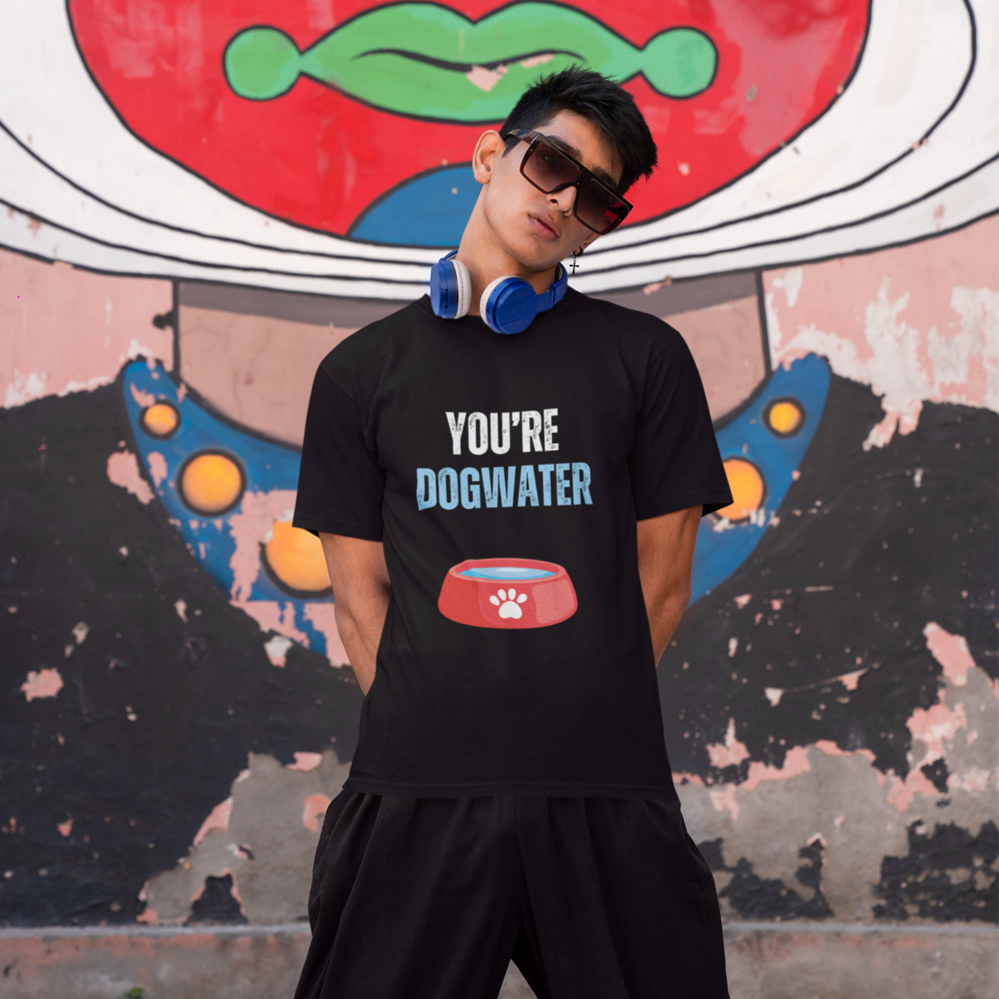 You're Dogwater T-Shirt