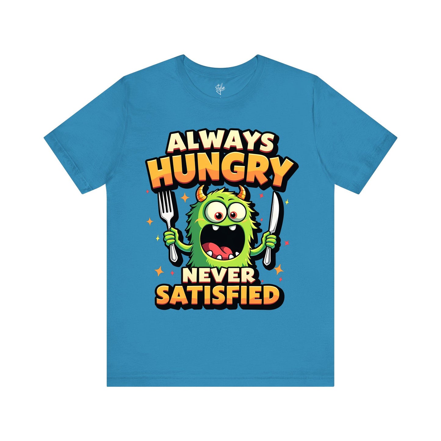 Always Hungry Never Satisfied T-Shirt