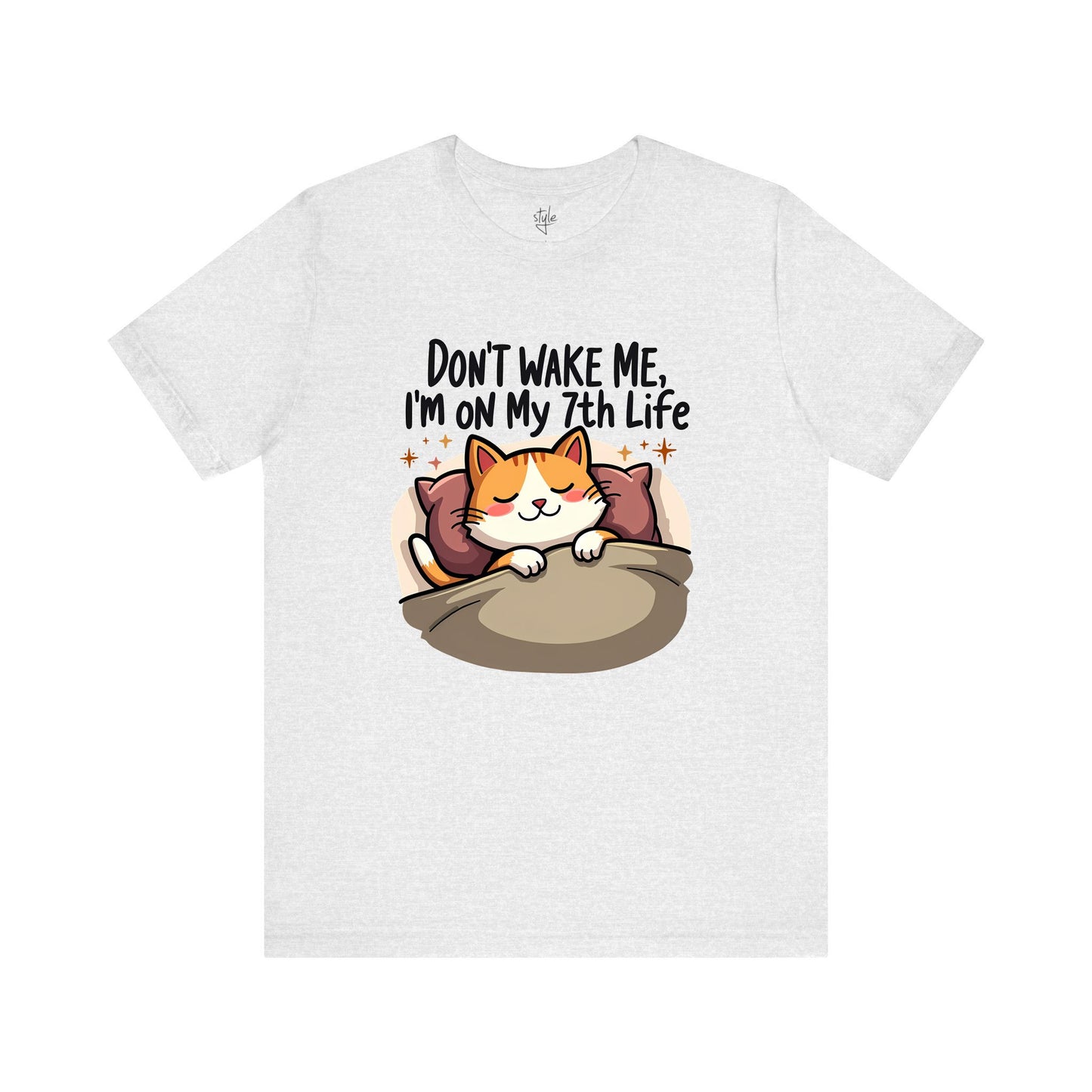 Don't Wake Me I'm On My 7th Life T-Shirt