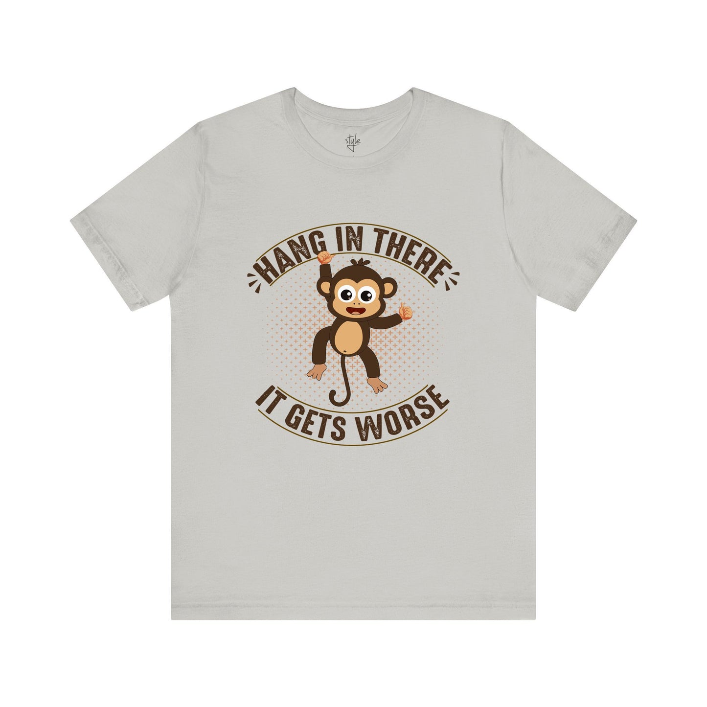 Hang In There It Gets Worse T-Shirt