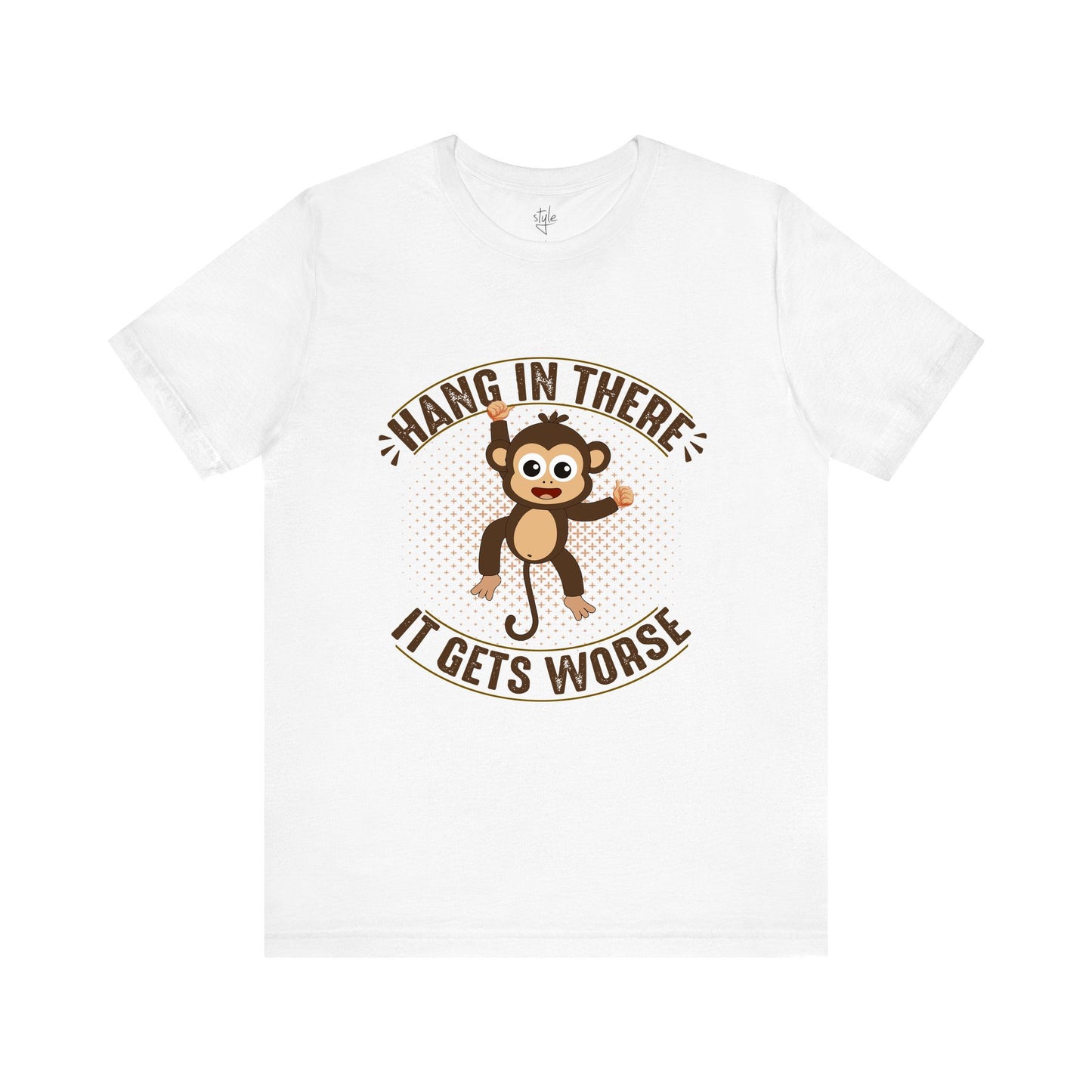 Hang In There It Gets Worse T-Shirt