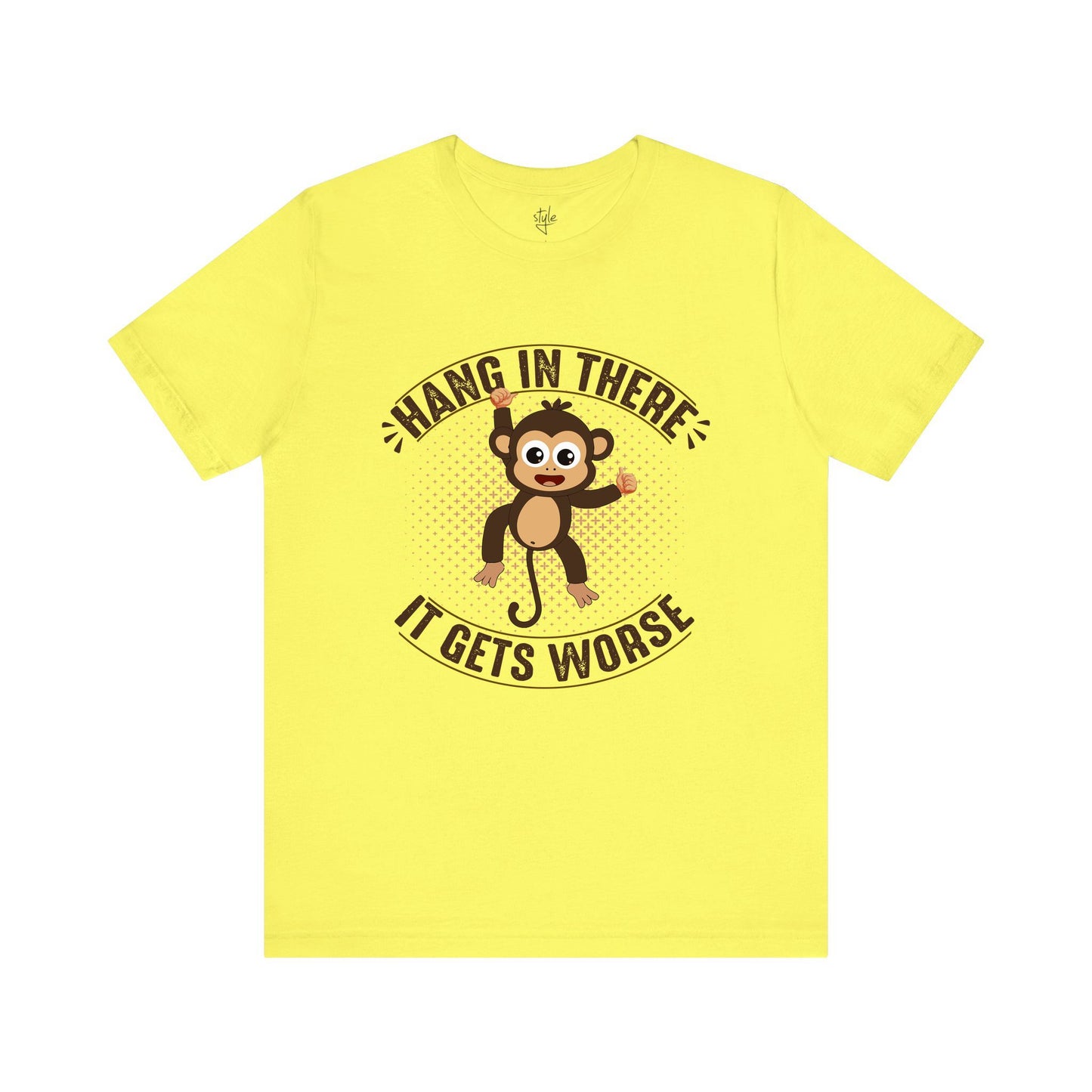 Hang In There It Gets Worse T-Shirt