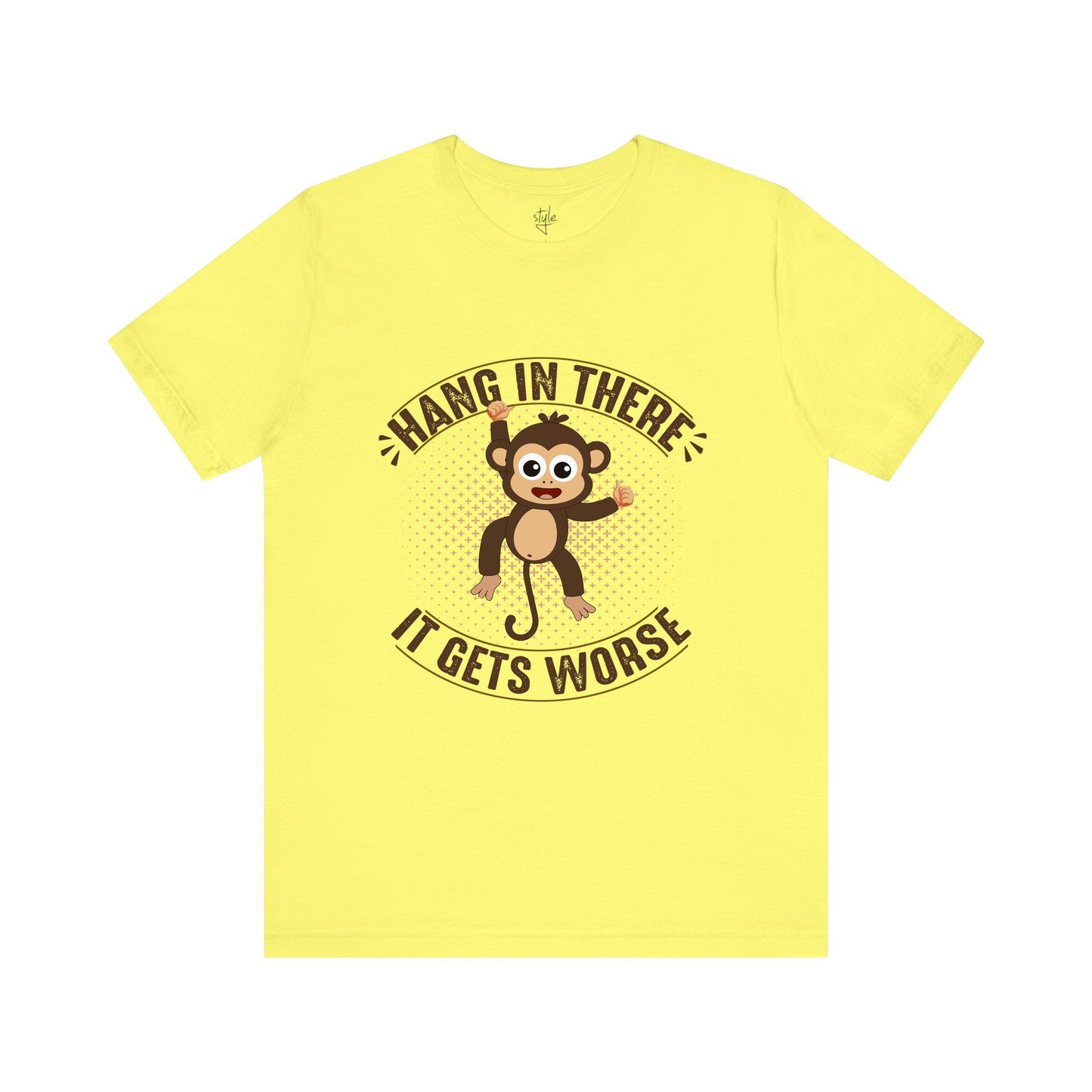 Hang In There It Gets Worse T-Shirt