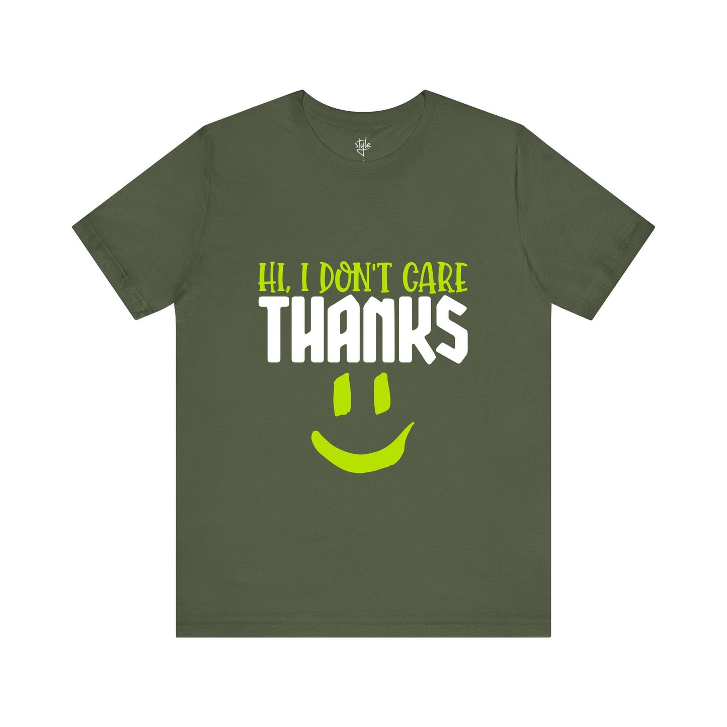 Hi, I Don't Care Thanks T-Shirt