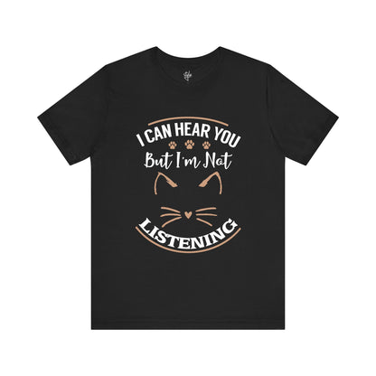 I Can Hear You But I’m Not Listening T-Shirt
