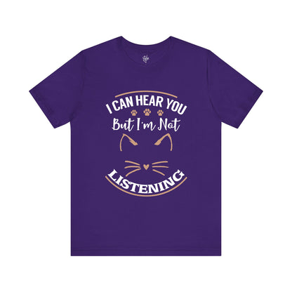 I Can Hear You But I’m Not Listening T-Shirt