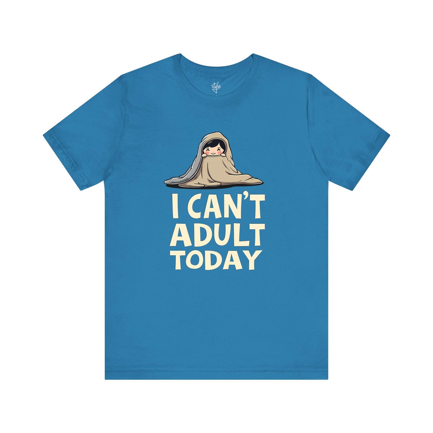 I Can't Adult Today T-Shirt