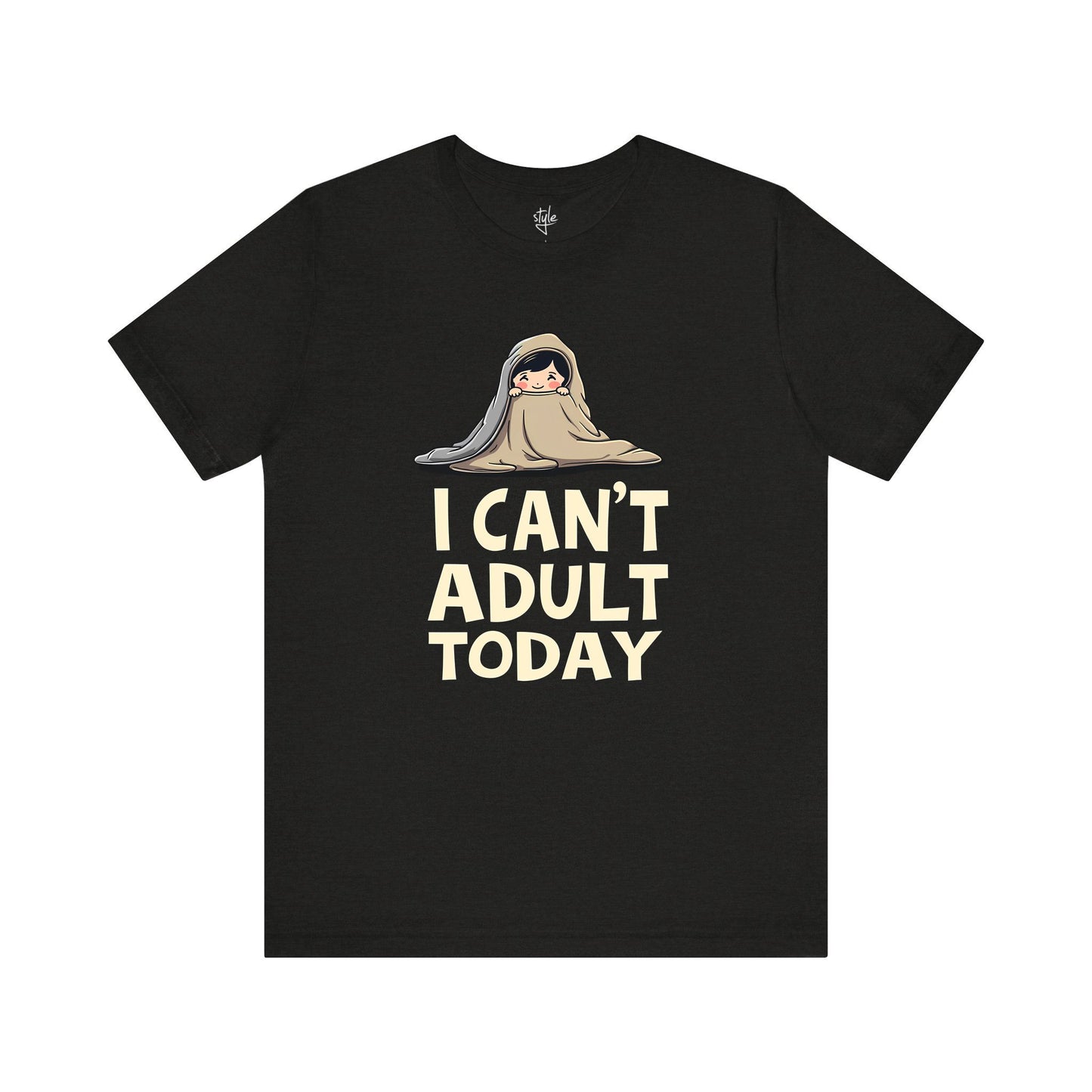 I Can't Adult Today T-Shirt