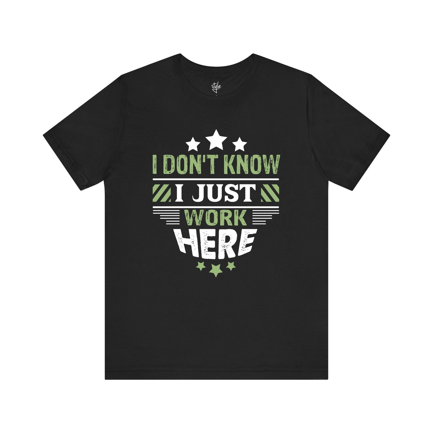 I Don't Know I Just Work Here T-Shirt