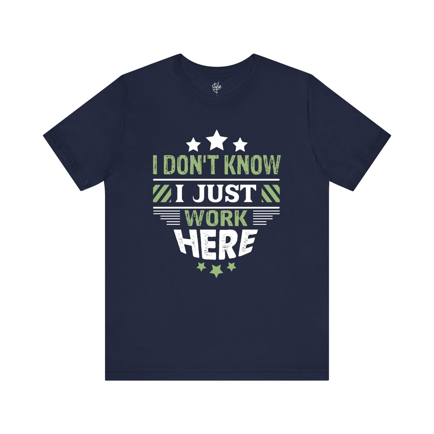 I Don't Know I Just Work Here T-Shirt