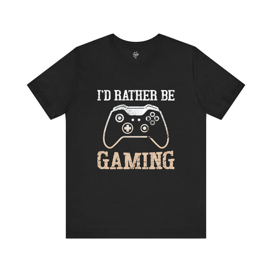 I'd Rather Be Gaming T-Shirt