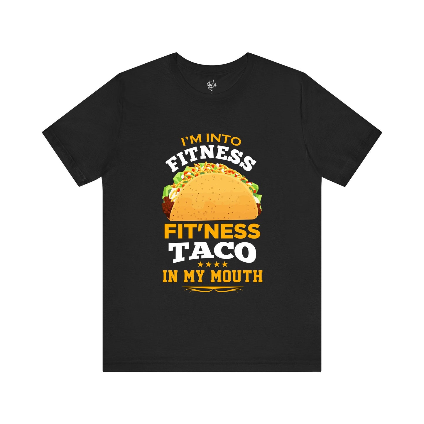 I’m into Fitness, Fit’Ness Taco In My Mouth - Funny Taco T-Shirt