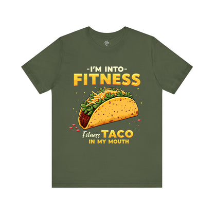 I’m into Fitness, Fit’Ness Taco In My Mouth T-Shirt