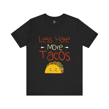 Less Hate More Tacos T-Shirt