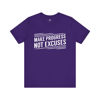 Make Progress Not Excuses T-Shirt