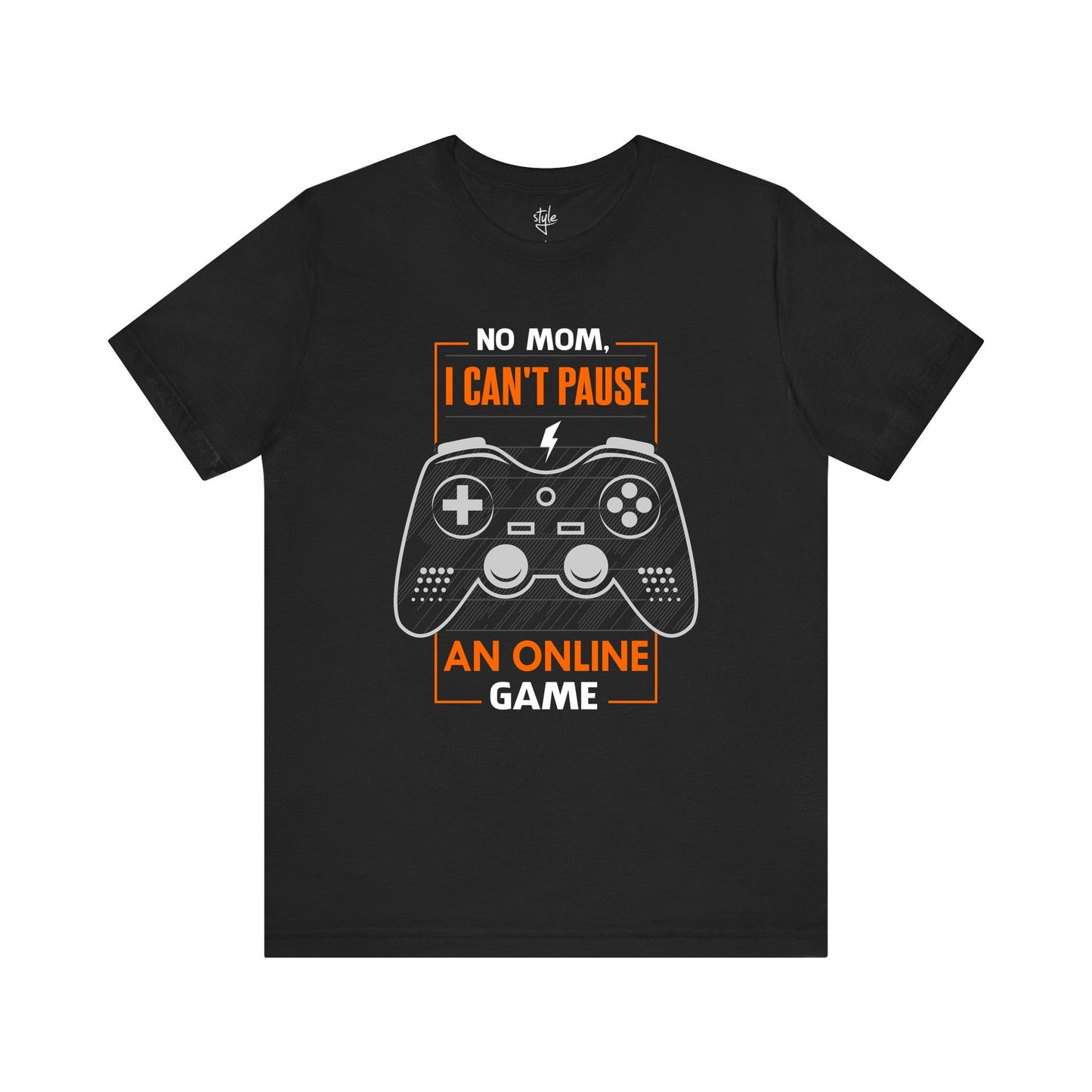 No Mom I Can't Pause an Online Game T-Shirt