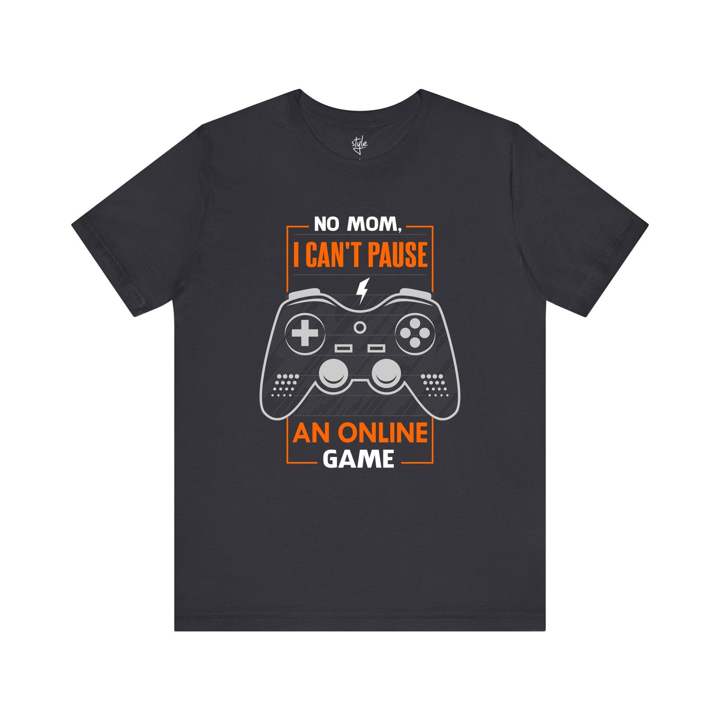 No Mom I Can't Pause an Online Game T-Shirt