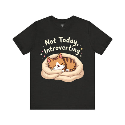 Not Today Introverting T-Shirt