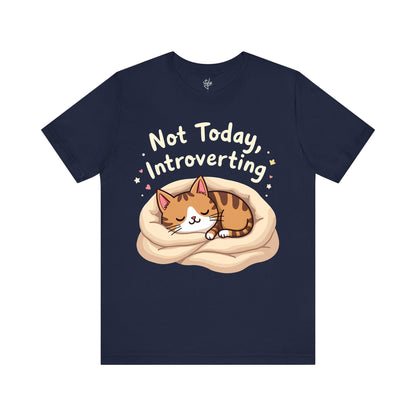 Not Today Introverting T-Shirt