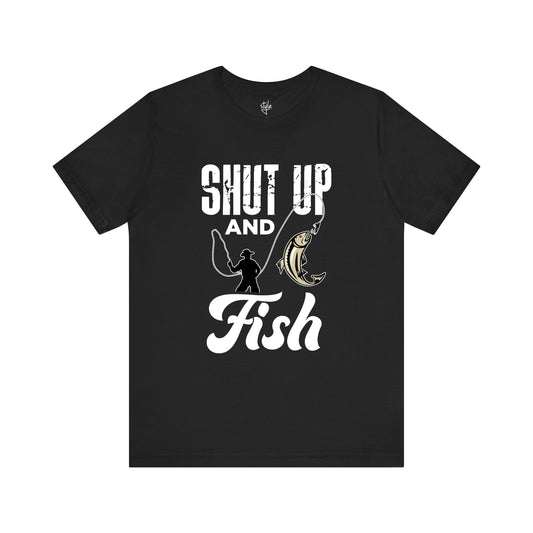 Shut Up and Fish - Funny Fishing T-Shirt