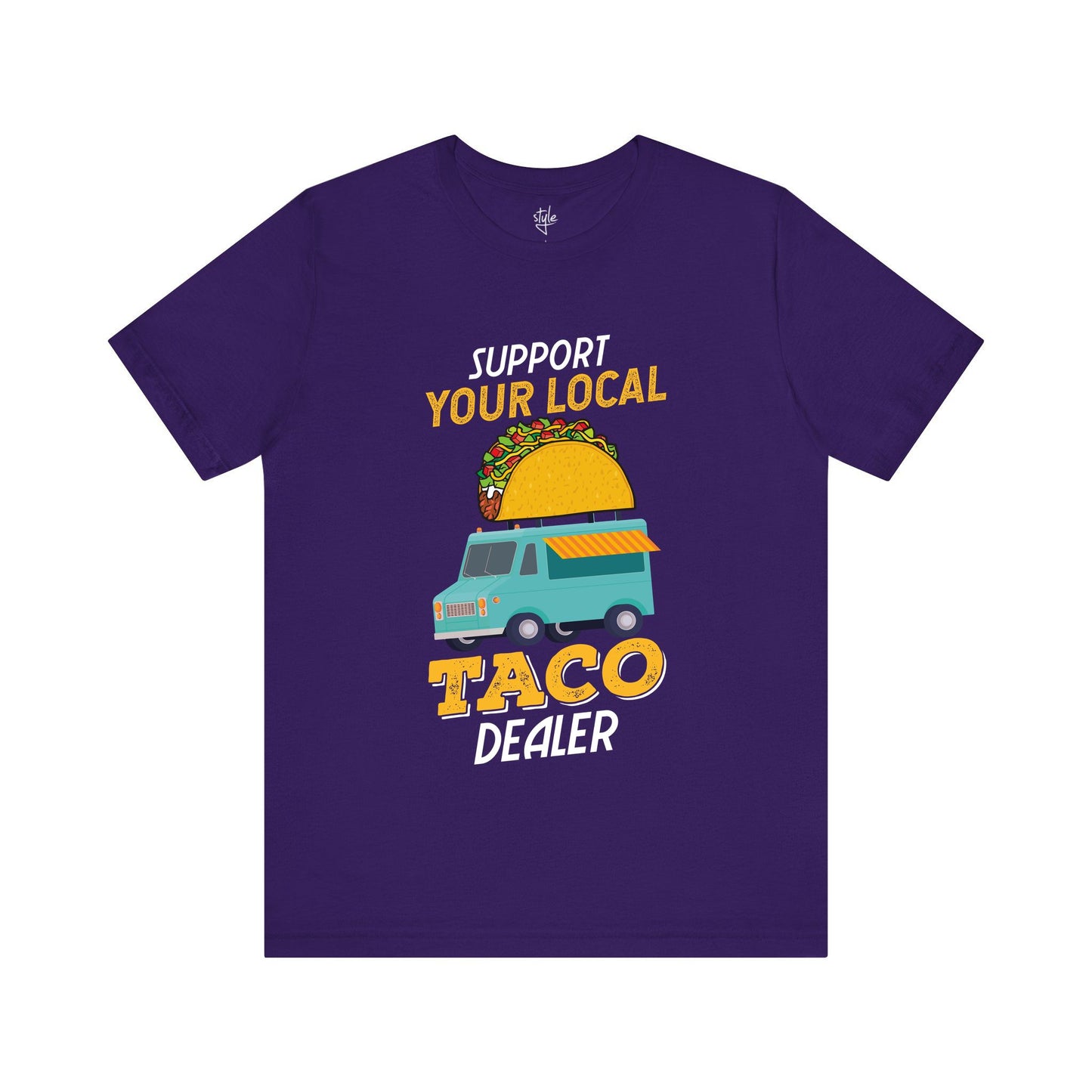 Support Your Local Taco Dealer - Funny Taco T-Shirt