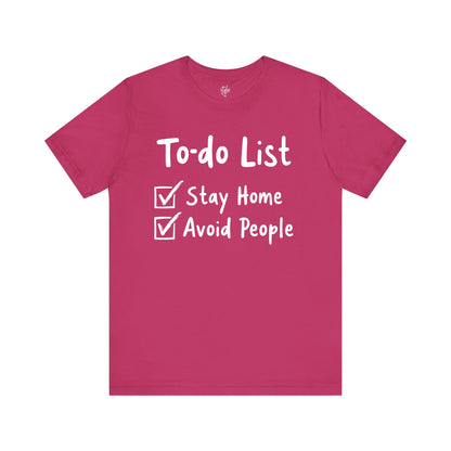 To-do List - Stay Home Avoid People T-Shirt