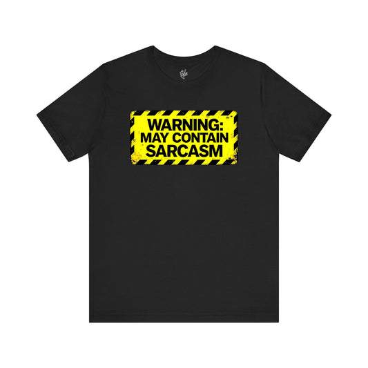 Warning - May Contain Sarcasm T-Shirt