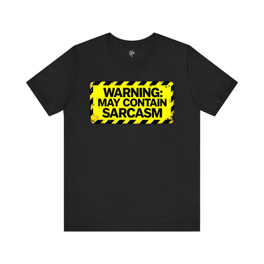 Warning - May Contain Sarcasm T-Shirt