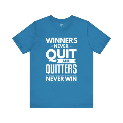 Winners Never Quit and Quitters Never Win T-Shirt