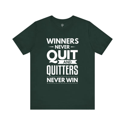 Winners Never Quit and Quitters Never Win T-Shirt