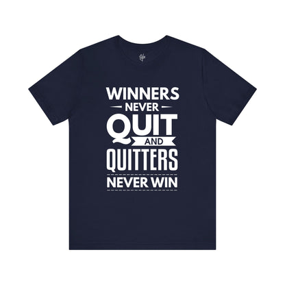 Winners Never Quit and Quitters Never Win T-Shirt