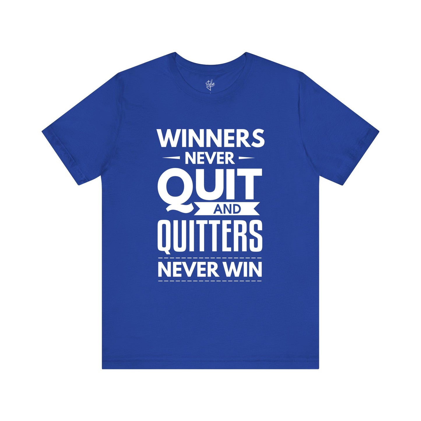 Winners Never Quit and Quitters Never Win - Motivational T-Shirt