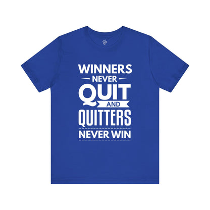 Winners Never Quit and Quitters Never Win T-Shirt