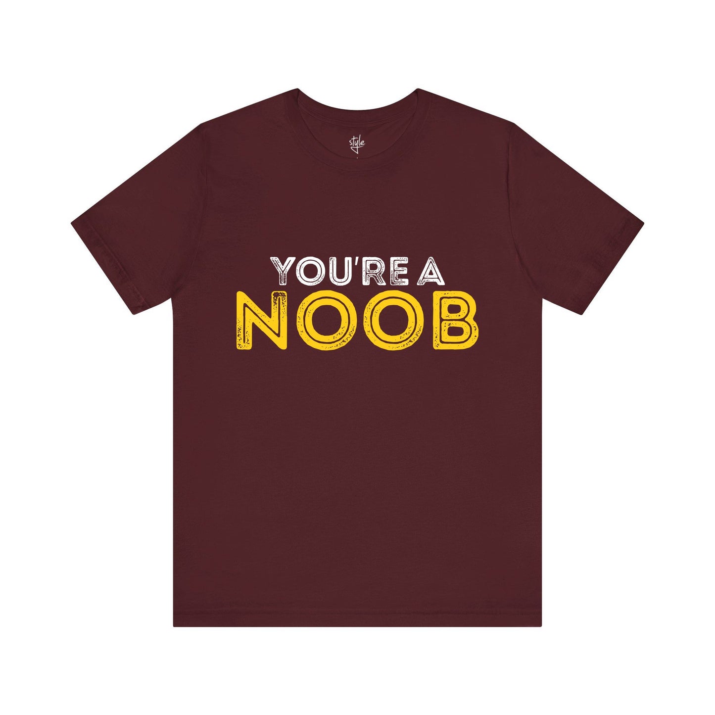 You're a Noob T-Shirt